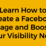 Take Charge: Learn How to Create a Facebook Page and Boost Your Visibility Now!